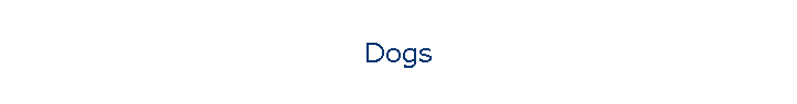 Dogs